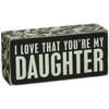 Primitives Box Sign - My Daughter