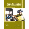 Haptic Interaction: Science, Engineering and Design
