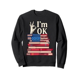 I'm Ok Librarian Book Lover Reading American US Flag Books Sweatshirt