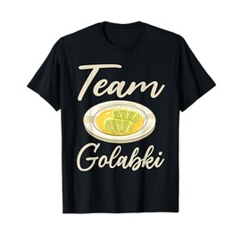 Team Golabki Dinner Funny Dyngus Apparel Day Polish Food Day T-Shirt