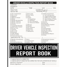 Driver Vehicle Inspection Report Book: Ensure Vehicle Safety with our Driver's Inspection Checklist for Drivers and Truckers , 120 Single Sided sheets, Easy Tear-Out .