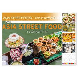ASIA STREET FOOD - This is how Asia tastes (Monthly Wall Calendar 2025 11.7" x 16.5" (open)), CALVENDO 14 Month Calendar