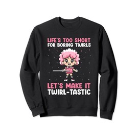 Majorette Quote for Majorette Dance and Baton Sweatshirt