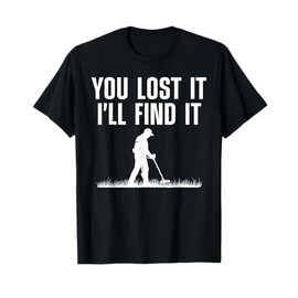 Best Metal Detecting Art For Men Women Adult Metal Detecting T-Shirt