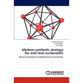 Modern synthetic strategy for anti-viral nucleosides: Glycone and Aglycone modified antiviral nucleosides