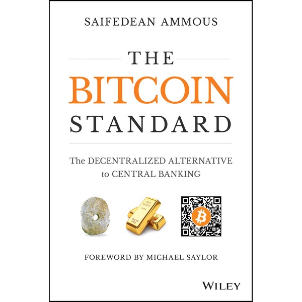 The Bitcoin Standard: The Decentralized Alternative to Central Banking
