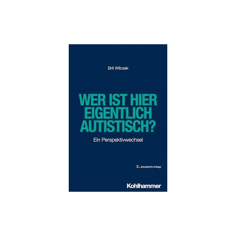 Wer ist hier eigentlich autistisch?: Ein Perspektivwechsel