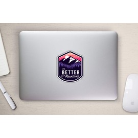 It's Better in The Mountains Sticker for Auto Cars Trucks Windshield Laptop RV Camper