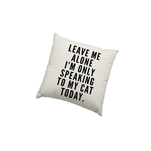 Cat Lover Cushion Cover - Leave me alone I am