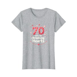 70 and Still Breaking Hearts Birthday Gift for Seniors T-Shirt, Women, Heather Grey