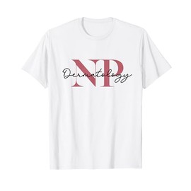 NP Dermatology Nurse Practitioner T-Shirt