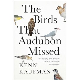 The Birds That Audubon Missed: Discovery and Desire in the American Wilderness