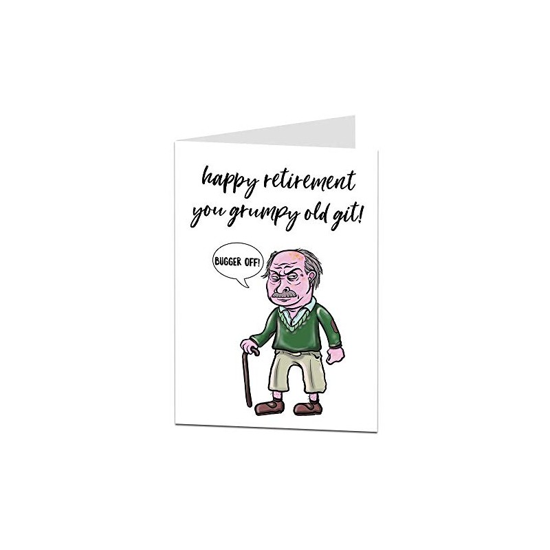 Funny Happy Retirement Card For Men Rude Grumpy Old Git