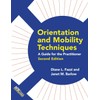 Orientation and Mobility Techniques: A Guide for the Practitioner