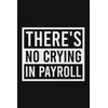 There's No Crying In Payroll Notebook | Funny HR Payroll