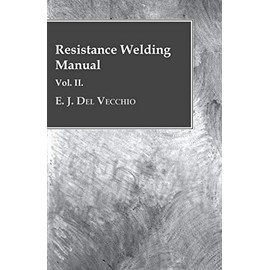 Resistance Welding Manual - Vol II