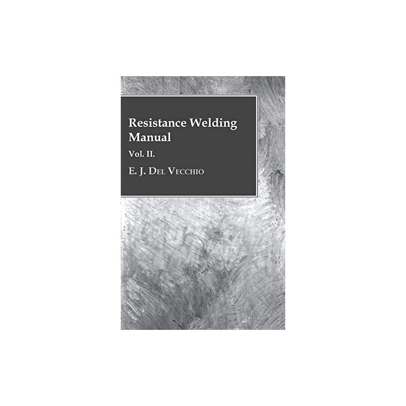 Resistance Welding Manual - Vol II
