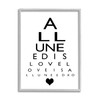 Stupell Industries All You Need is Love Seeing Eye Chart,