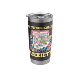 My Fitness Coach Anxiety Reminder Calendar Stainless Steel Insulated Tumbler
