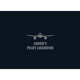 Jared's Pilot Logbook: The Standard Professional Aviation Log Book - Fully Complies with FAA Requirements