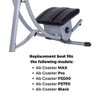 Ab Coaster Replacement Seat - Fits MAX, P500, PS750, Pro,