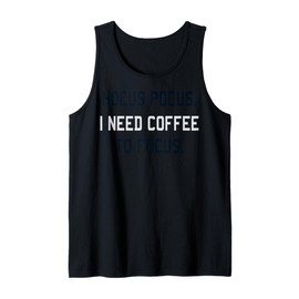 Hocus Pocus I Need Coffee To Focus Coffee Lover Tank Top