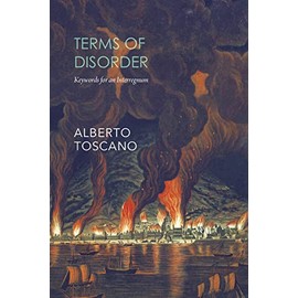 Terms of Disorder: Keywords for an Interregnum (Seagull Essays)