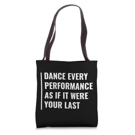 Dance As it is Your Last Dance. Dancing Quote Tote Bag