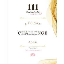 Our journey : A couples Challenge Book: 111 challenges for couples with Photos | Couple Challenges | Unique gifts for couples