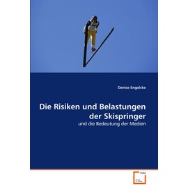Die Risiken und Belastungen der Skispringer: und die Bedeutung der Medien