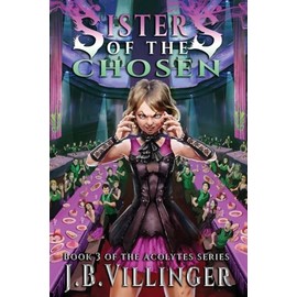 Sisters of the Chosen: Book 3 of the Acolytes series