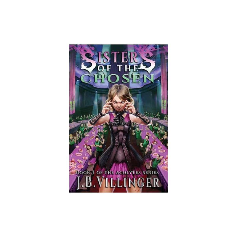 Sisters of the Chosen: Book 3 of the Acolytes series