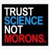 Trust Science Not Morons (Red White and Blue) Sticker Bumper