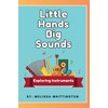 Little Hands, Big Sounds: Exploring Instruments for Early Learners
