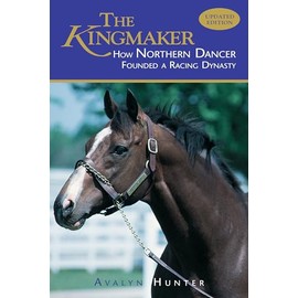 The Kingmaker: How Northern Dancer Founded a Racing Dynasty