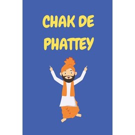 Notebook - CHAK DE PHATTEY - A Funny Indian Asian Hindi Gujrati Urdu Punjabi novelty dot grid notebook/bullet journal. Travel Friendly. 200 pages. 90gsm paper. A5 Notebook