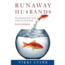 Runaway Husbands: The Abandoned Wife's Guide to Recovery and Renewal