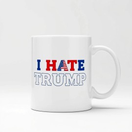 Funny Anti Trump Political Mug | I Hate Trump Gift | Liberal Resistance Cup