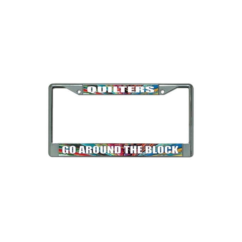 Quilters Go Around The Block Chrome License Plate Frame