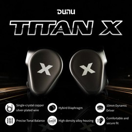DUNU Titan X IEMs Gaming Earbuds, 10mm Dynamic Driver in-Ear Monitor, HiFi Wired IEM Earphones with OCC Silver-Plated Cables, Alloy Cavity IEMs for Stage Performance/Gaming/Music (3.5mm)