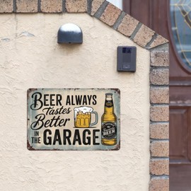 BEER ALWAYS TASTES BETTER IN THE GARAGE Retro Tin Sign, 8X12 Inch Vintage Metal Wall Decor for Garage, Man Cave, or Bar, Fun Beer Theme Wall Art for Beer Lovers