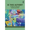 Is This Autism?