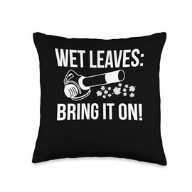 Wet Leaves Bring It On Leaf Blower Autumn Throw Pillow