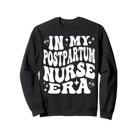 In My Postpartum Nurse Era Mother Baby RN Life Sweatshirt