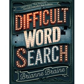 Difficult Word Search | Letter Chaos that Distracts Yourself from Life’s Real Problems