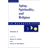 Aging, Spirituality, and Religion: A Handbook, Vol. 2