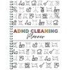 Adhd Cleaning Planner,Cleaning Schedule And Checklist Organizing Notebook Weekly Book