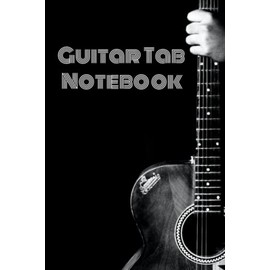 Guitar Tab Notebook: Blank Guitar Tab Book with 120 pages
