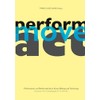 act.move.perform.: Performance und Performativität in Kunst, Bildung und Forschung