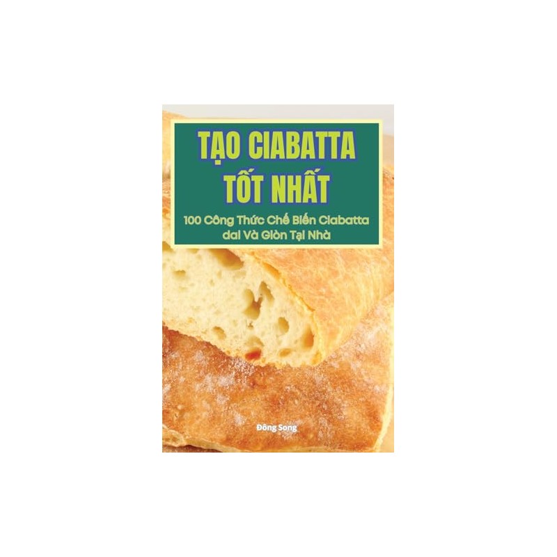 TẠo Ciabatta TỐt NhẤt
